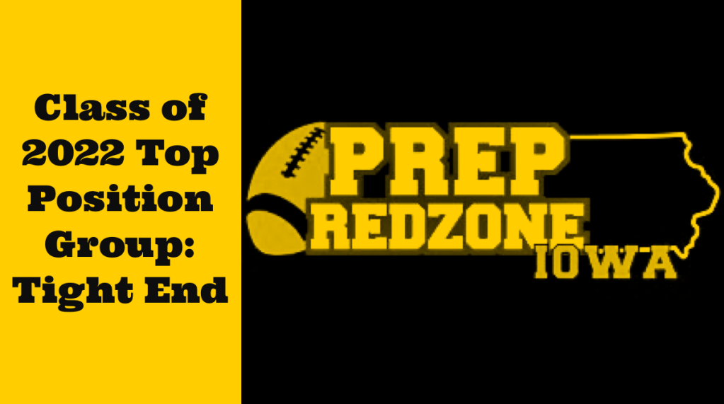 Iowa&#8217;s C/O 2022 Rankings: Top Position Group | Tight End