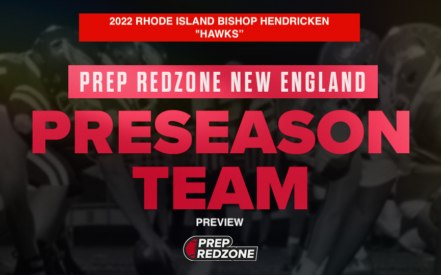 2022 Season Preview: Bishop Hendricken  "Hawks"