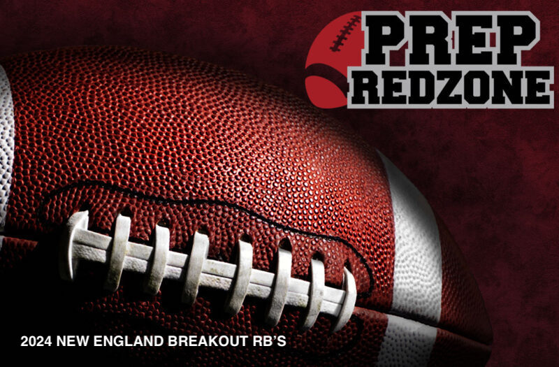 BREAKOUT "2024 NEW ENGLAND" CAN'T IGNORE RUNNING BACKS Prep Redzone