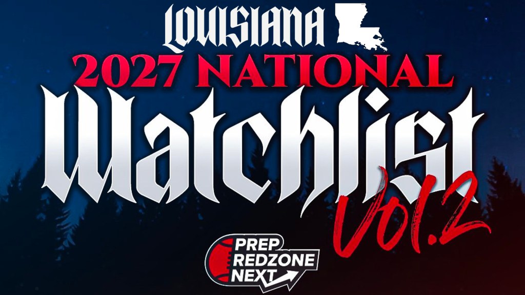 PRZ Next 2027 Watchlist Vol. 2 – Louisiana Updated Watchlist