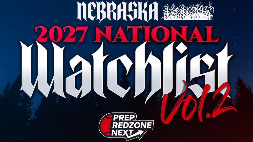 PRZ Next 2027 Watchlist Vol. 2 – Nebraska Updated Watchlist