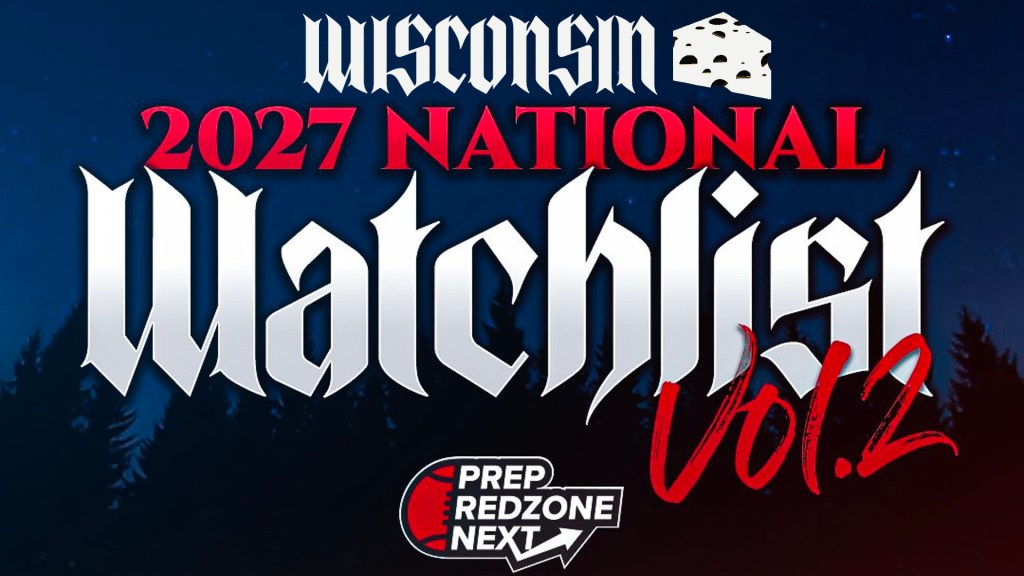PRZ Next 2027 Watchlist Vol. 2 – Wisconsin Updated Watchlist