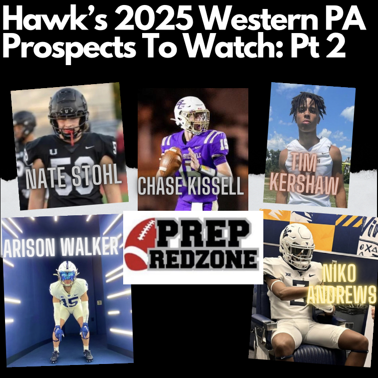 Hawk’s 2025 Western Pa Prospects to Watch Part 2 Prep Redzone