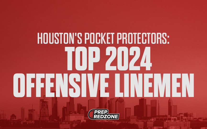 Houston's Pocket Protectors Top 2024 OLinemen in the Area Prep Redzone