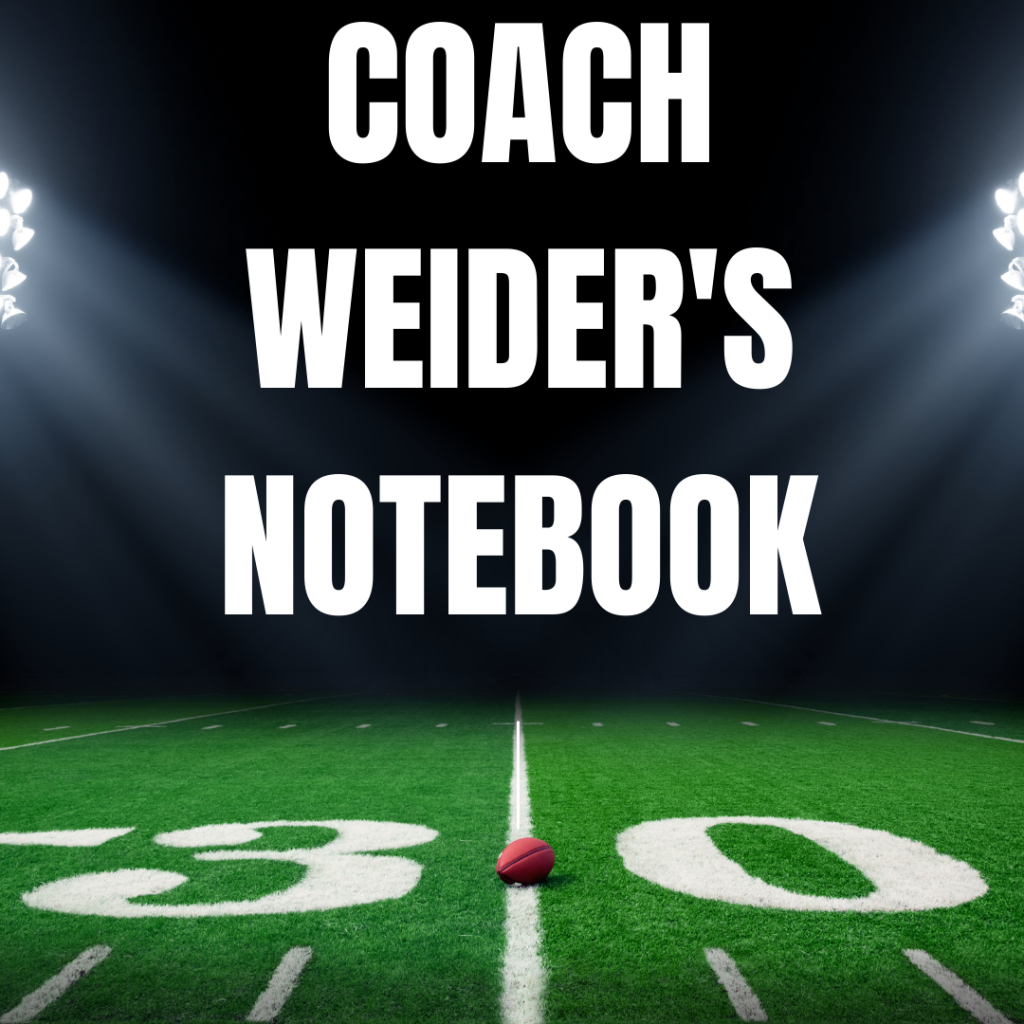 Coach Weider&#8217;s Notebook