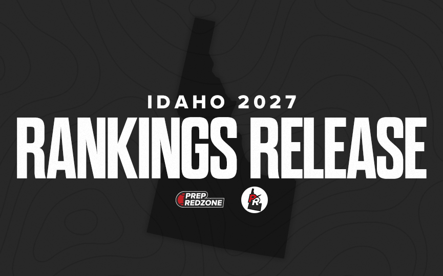 March Rankings Update: Who was added to our Idaho 2027 list?
