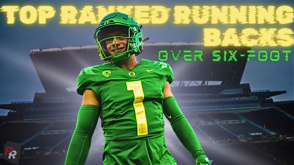 Top-Ranked 2025 RBs Over Six-Foot