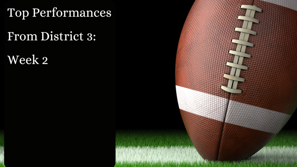Top Performances From District 3: Week 2