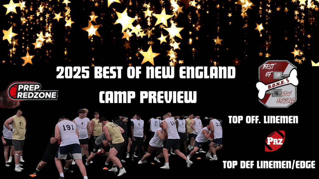 2025 Bone Camp Preview: Top OL &amp;amp; DL/EDGE Scout Notes”