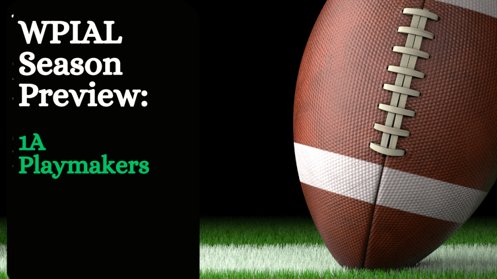 WPIAL 1A Preview: Playmakers to Watch for the 2025 Season