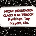 PRZNE Preseason Class B Notebook: Rankings, Top Players, Etc.