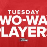 Tuesday Two-Way Players