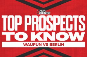 Waupun vs Berlin: Top Prospects to Know