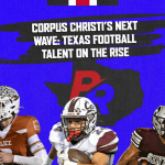 Corpus Christi’s Next Wave: Texas Football Talent on the Rise