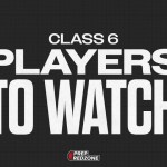 Players To Watch in the Class 6 Playoffs
