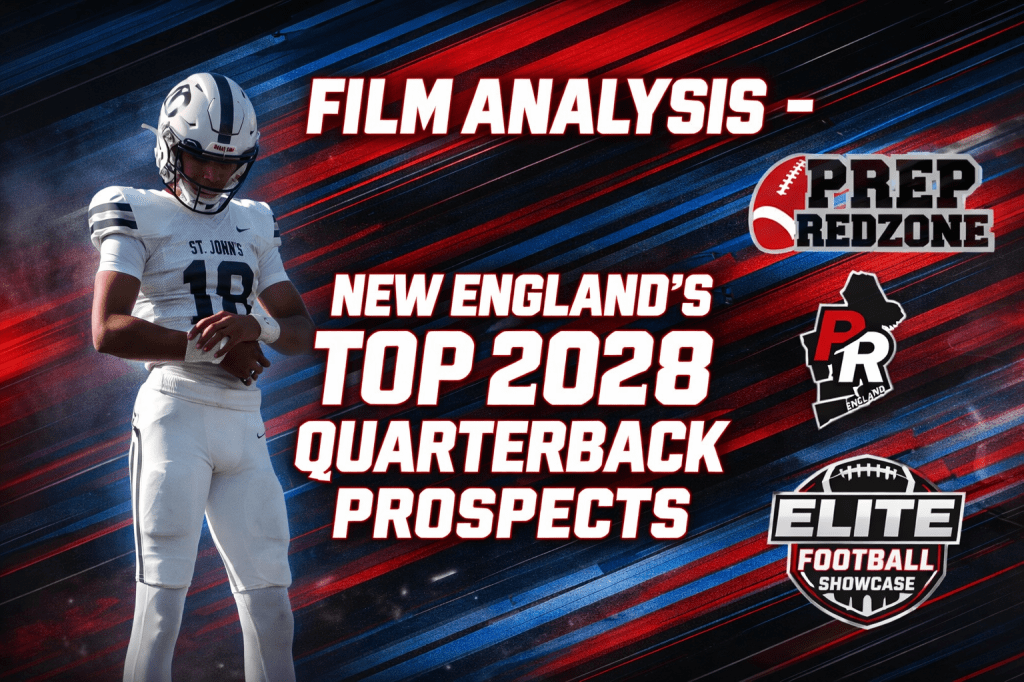Film Analysis – New Englands Top 2028 Quarterback Prospects