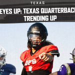 Eyes Up: 2027 Texas Quarterbacks Trending Up