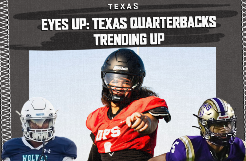 Eyes Up: 2027 Texas Quarterbacks Trending Up