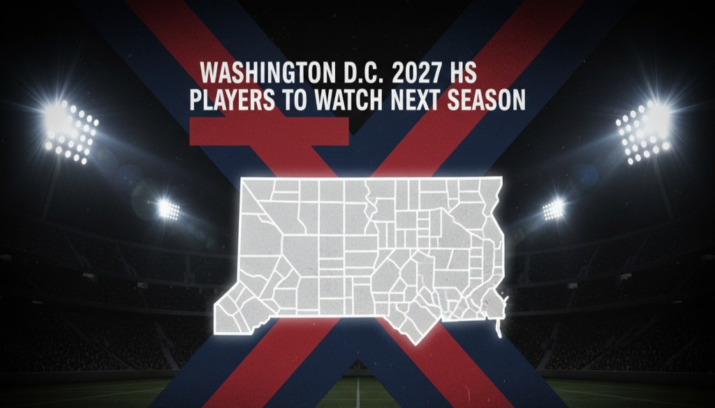 Underrated 2027 Offensive Prospects: Nation’s Capital (Pt. 1)